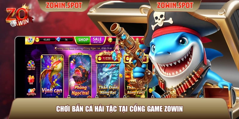 Chơi Bắn Cá Hải Tặc tại cổng game ZOWIN Chơi Bắn Cá Hải Tặc tại cổng game ZOWIN