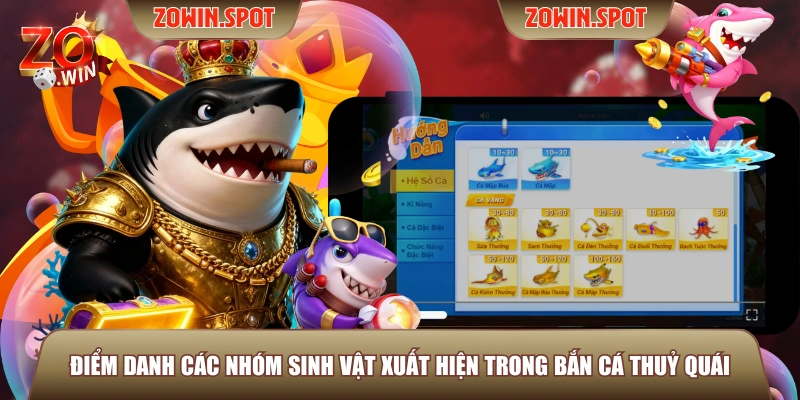 Điểm danh các nhóm sinh vật xuất hiện trong Bắn Cá Thuỷ Quái Điểm danh các nhóm sinh vật xuất hiện trong Bắn Cá Thuỷ Quái
