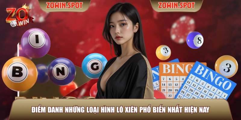 Điểm danh những loại hình lô xiên phổ biến nhất hiện nay Điểm danh những loại hình lô xiên phổ biến nhất hiện nay