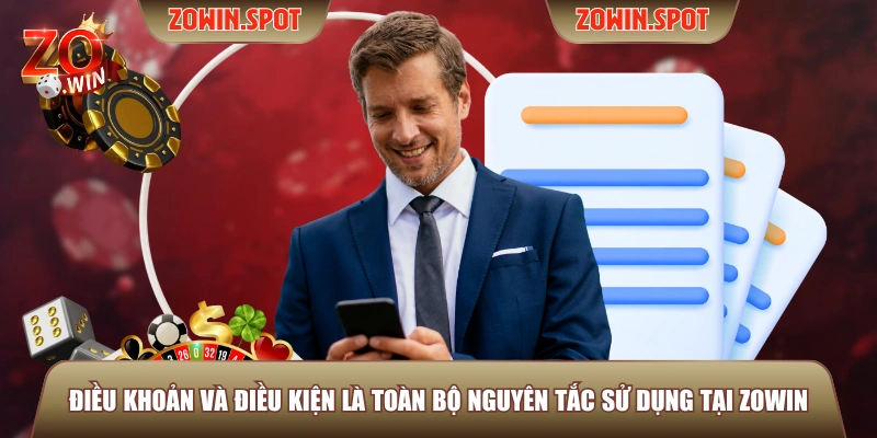 Điều khoản và điều kiện là toàn bộ nguyên tắc sử dụng tại ZOWIN 
