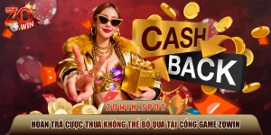 Hoàn Trả Cược Thua Không Thể Bỏ Qua Tại Cổng Game ZOWIN