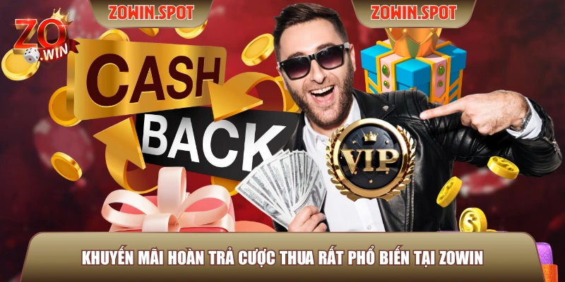 Khuyến mãi hoàn trả cược thua rất phổ biến tại ZOWIN