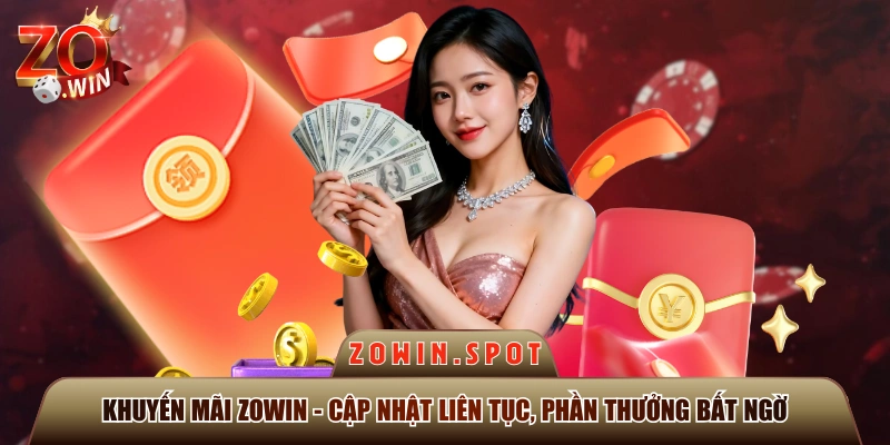 Khuyến Mãi ZOWIN - Cập Nhật Liên Tục, Phần Thưởng Bất Ngờ