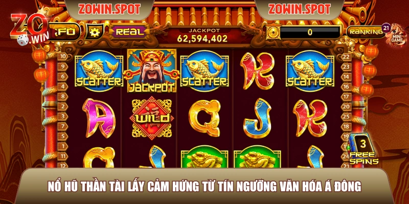 Nổ hũ Thần Tài lấy cảm hứng từ tín ngưỡng văn hóa Á Đông