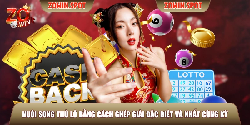 Nuôi song thủ lô bằng cách ghép giải đặc biệt và nhất cùng kỳ Nuôi song thủ lô bằng cách ghép giải đặc biệt và nhất cùng kỳ