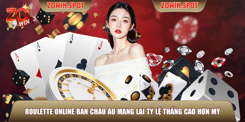 Roulette Online bản châu Âu mang lại tỷ lệ thắng cao hơn Mỹ Roulette Online bản châu Âu mang lại tỷ lệ thắng cao hơn Mỹ