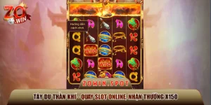 Tây Du Thần Khí - Quay Slot Online, Nhận Thưởng x150