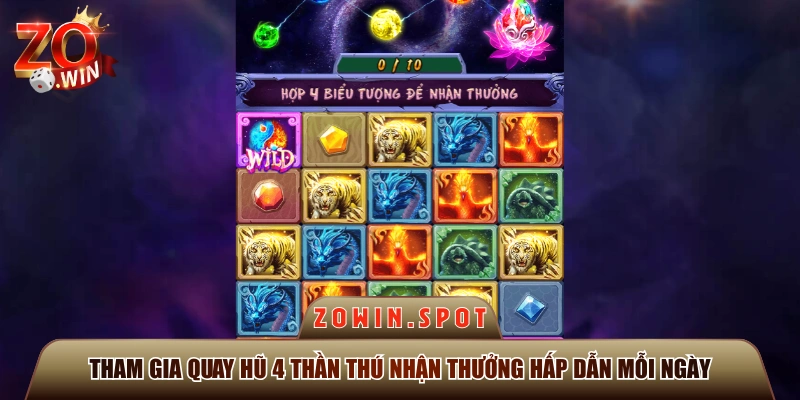 Tham Gia Quay Hũ 4 Thần Thú Nhận Thưởng Hấp Dẫn Mỗi Ngày