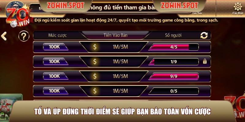 Tố và úp đúng thời điểm sẽ giúp bạn bảo toàn vốn cược
