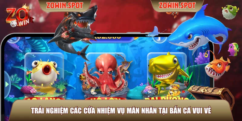 Trải nghiệm các cửa nhiệm vụ mãn nhãn tại Bắn Cá Vui Vẻ 